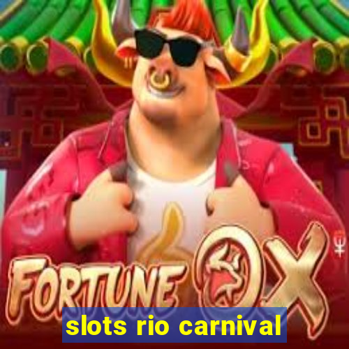 slots rio carnival